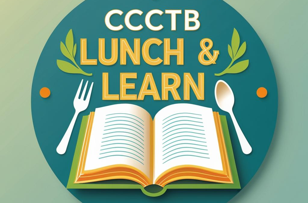 CCCTB Lunch and Learn Series – Building Strong Teams and Partnerships